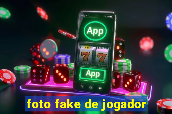 foto fake de jogador